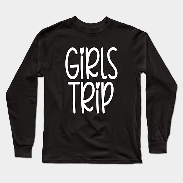 Girls Trip Long Sleeve T-Shirt by BDAZ